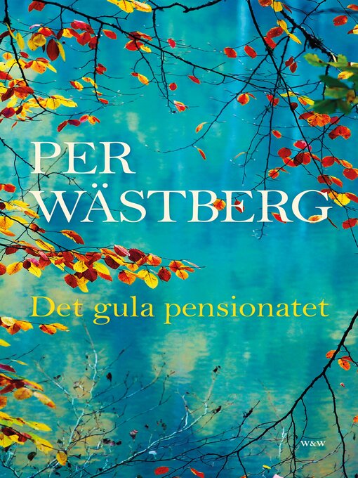 Title details for Det gula pensionatet by Per Wästberg - Available